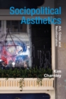 Sociopolitical Aesthetics : Art, Crisis and Neoliberalism - eBook