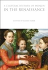 A Cultural History of Women in the Renaissance - Book