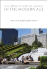A Cultural History of Gardens in the Modern Age - Book