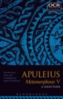 Apuleius Metamorphoses V: A Selection - Book