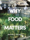 Why Food Matters : Critical Debates in Food Studies - Book