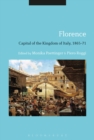 Florence: Capital of the Kingdom of Italy, 1865-71 - Book
