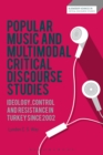 Popular Music and Multimodal Critical Discourse Studies : Ideology, Control and Resistance in Turkey Since 2002 - eBook