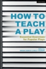 How to Teach a Play : Essential Exercises for Popular Plays - eBook