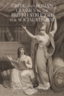 Greek and Roman Classics in the British Struggle for Social Reform - Book