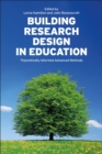 Building Research Design in Education : Theoretically Informed Advanced Methods - Book