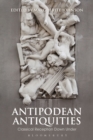 Antipodean Antiquities : Classical Reception Down Under - Book