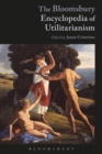The Bloomsbury Encyclopedia of Utilitarianism - Crimmins James E. Crimmins