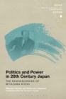 Politics and Power in 20th-Century Japan: The Reminiscences of Miyazawa Kiichi - Book
