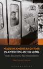 Modern American Drama: Playwriting in the 1970s : Voices, Documents, New Interpretations - eBook