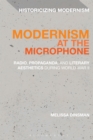 Modernism at the Microphone : Radio, Propaganda, and Literary Aesthetics During World War II - Book
