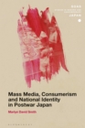 Mass Media, Consumerism and National Identity in Postwar Japan - Book