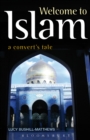 Welcome to Islam : A Convert's Tale - eBook