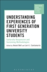 Understanding Experiences of First Generation University Students : Culturally Responsive and Sustaining Methodologies - Book