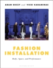 Fashion Installation : Body, Space, and Performance - Book