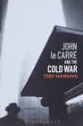 John le Carre and the Cold War - Book