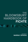 The Bloomsbury Handbook of Fichte - Book