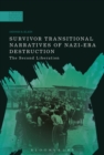 Survivor Transitional Narratives of Nazi-Era Destruction : The Second Liberation - Book