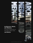 Architecture, Media, and Memory : Facing Complexity in Post-9/11 New York - McKim Joel McKim