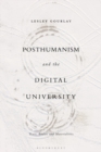 Posthumanism and the Digital University : Texts, Bodies and Materialities - eBook