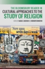 The Bloomsbury Reader in Cultural Approaches to the Study of Religion - Book