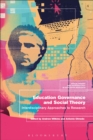 Education Governance and Social Theory : Interdisciplinary Approaches to Research - Book