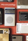 Micromuseology : An Analysis of Small Independent Museums - Book