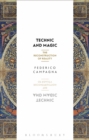 Technic and Magic : The Reconstruction of Reality - Campagna Federico Campagna
