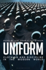 Uniform : Clothing and Discipline in the Modern World - eBook