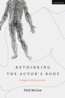 Rethinking the Actor's Body : Dialogues with Neuroscience - Book