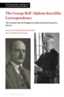 The George Bell-Alphons Koechlin Correspondence : The German Church Struggle in an International Perspective, 1933-1954 - eBook