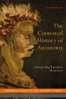 The Contested History of Autonomy : Interpreting European Modernity - eBook
