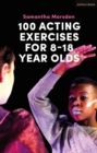 100 Acting Exercises for 8 - 18 Year Olds - eBook