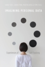 Imagining Personal Data : Experiences of Self-Tracking - Book