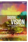 Digital Vision and the Ecological Aesthetic (1968 - 2018) - Book