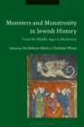Monsters and Monstrosity in Jewish History : From the Middle Ages to Modernity - Book