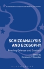 Schizoanalysis and Ecosophy : Reading Deleuze and Guattari - Book
