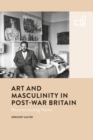 Art and Masculinity in Post-War Britain : Reconstructing Home - Book