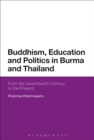 Buddhism, Education and Politics in Burma and Thailand : From the Seventeenth Century to the Present - eBook