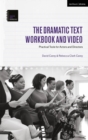 The Dramatic Text Workbook and Video : Practical Tools for Actors and Directors - Book