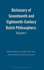 Dictionary of Seventeenth and Eighteenth-Century Dutch Philosophers: Volume I - Book