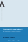 Spirits and Trance in Brazil : An Anthropology of Religious Experience - Book