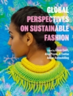 Global Perspectives on Sustainable Fashion - Book