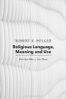 Religious Language, Meaning, and Use : The God Who is Not There - eBook