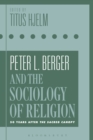 Peter L. Berger and the Sociology of Religion : 50 Years after The Sacred Canopy - Book