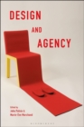 Design and Agency : Critical Perspectives on Identities, Histories, and Practices - eBook