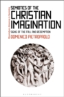 Semiotics of the Christian Imagination : Signs of the Fall and Redemption - Pietropaolo Domenico Pietropaolo