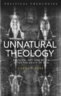 Unnatural Theology : Religion, Art and Media After the Death of God - eBook