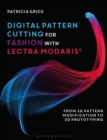 Digital Pattern Cutting For Fashion with Lectra Modaris® : From 2D pattern modification to 3D prototyping - Book
