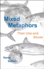 Mixed Metaphors : Their Use and Abuse - eBook